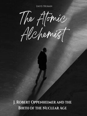 cover image of The Atomic Alchemist